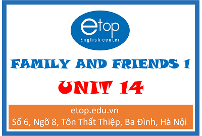 FAMILY & FRIENDS 1 - UNIT 14